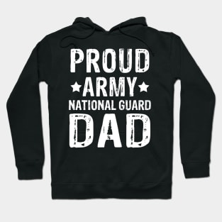 Proud Army National Guard Dad 4th of July Fathers Day Gift Hoodie